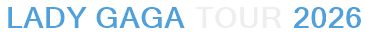 Lady Gaga Tour 2026